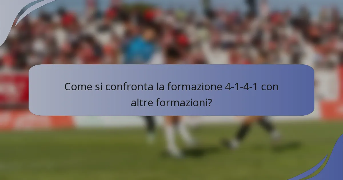 Come si confronta la formazione 4-1-4-1 con altre formazioni?