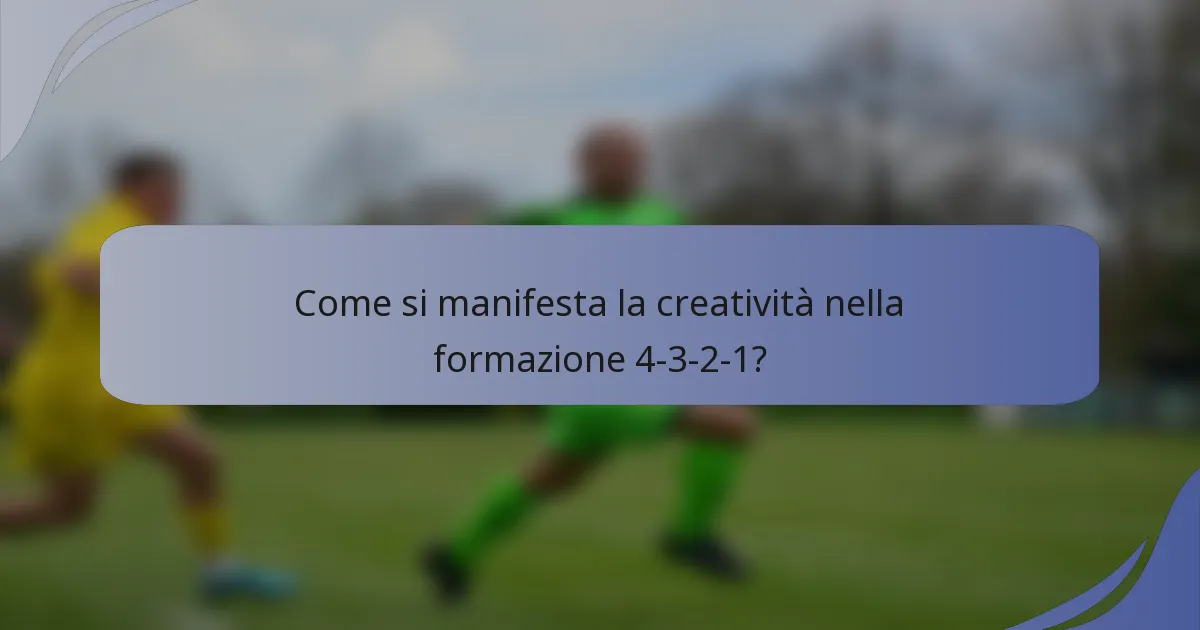 Come si manifesta la creatività nella formazione 4-3-2-1?
