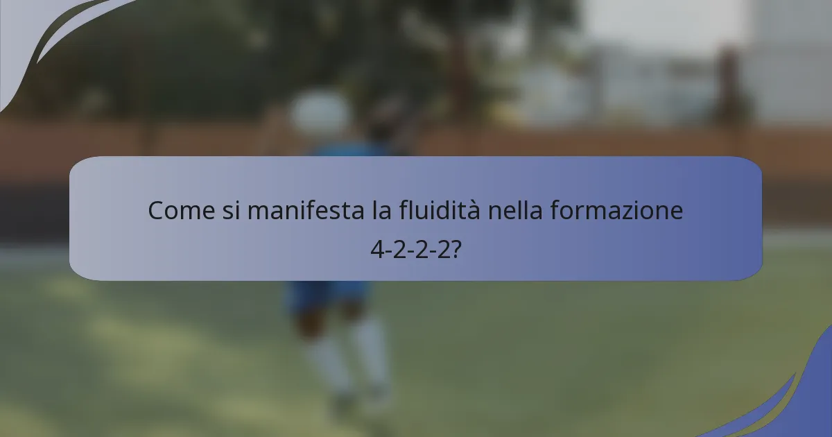 Come si manifesta la fluidità nella formazione 4-2-2-2?