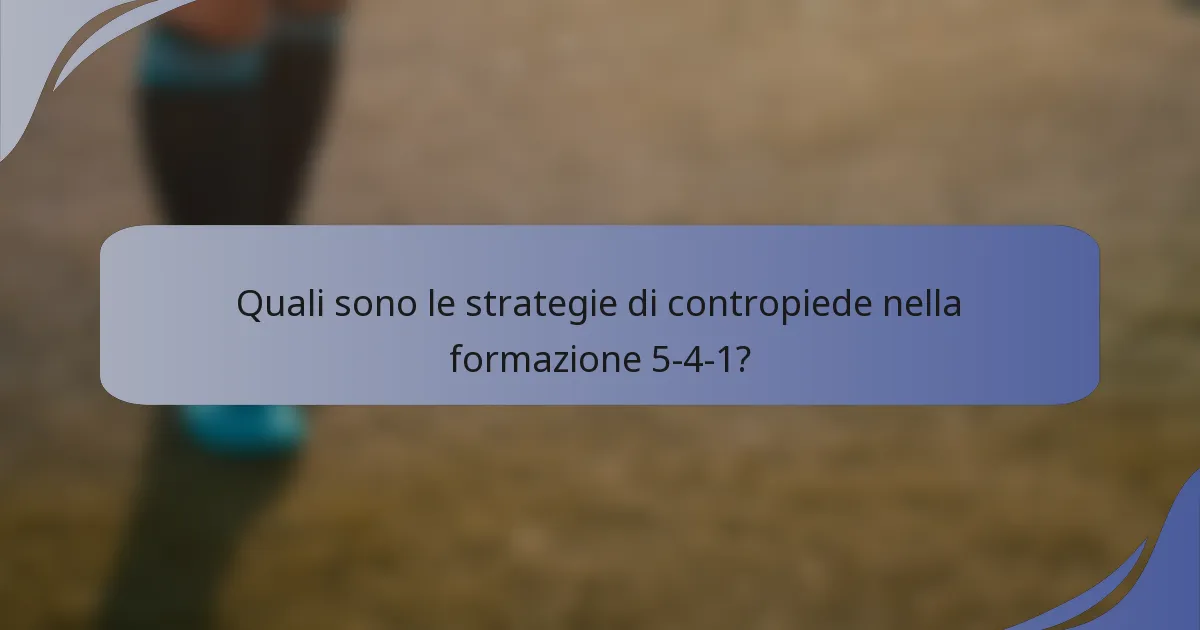 Quali sono le strategie di contropiede nella formazione 5-4-1?