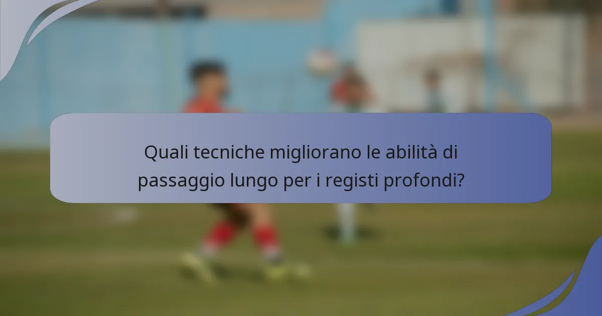 Quali tecniche migliorano le abilità di passaggio lungo per i registi profondi?